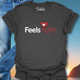 Feels Right T-Shirt
