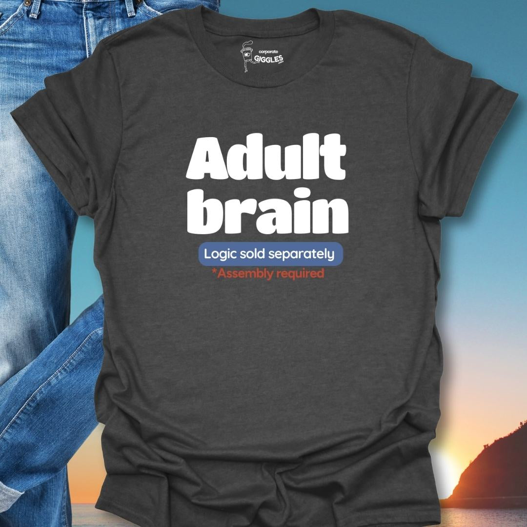 Adult Brain Logic Sold Separately T-Shirt