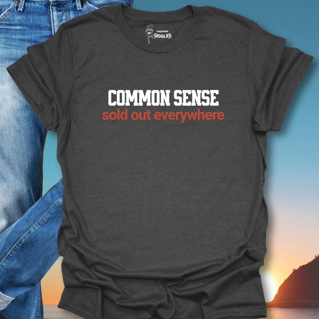 Common Sense Sold Out Everywhere T-Shirt