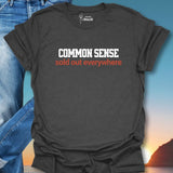 Common Sense Sold Out Everywhere T-Shirt