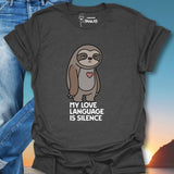 My Love Language Is Silence T-Shirt