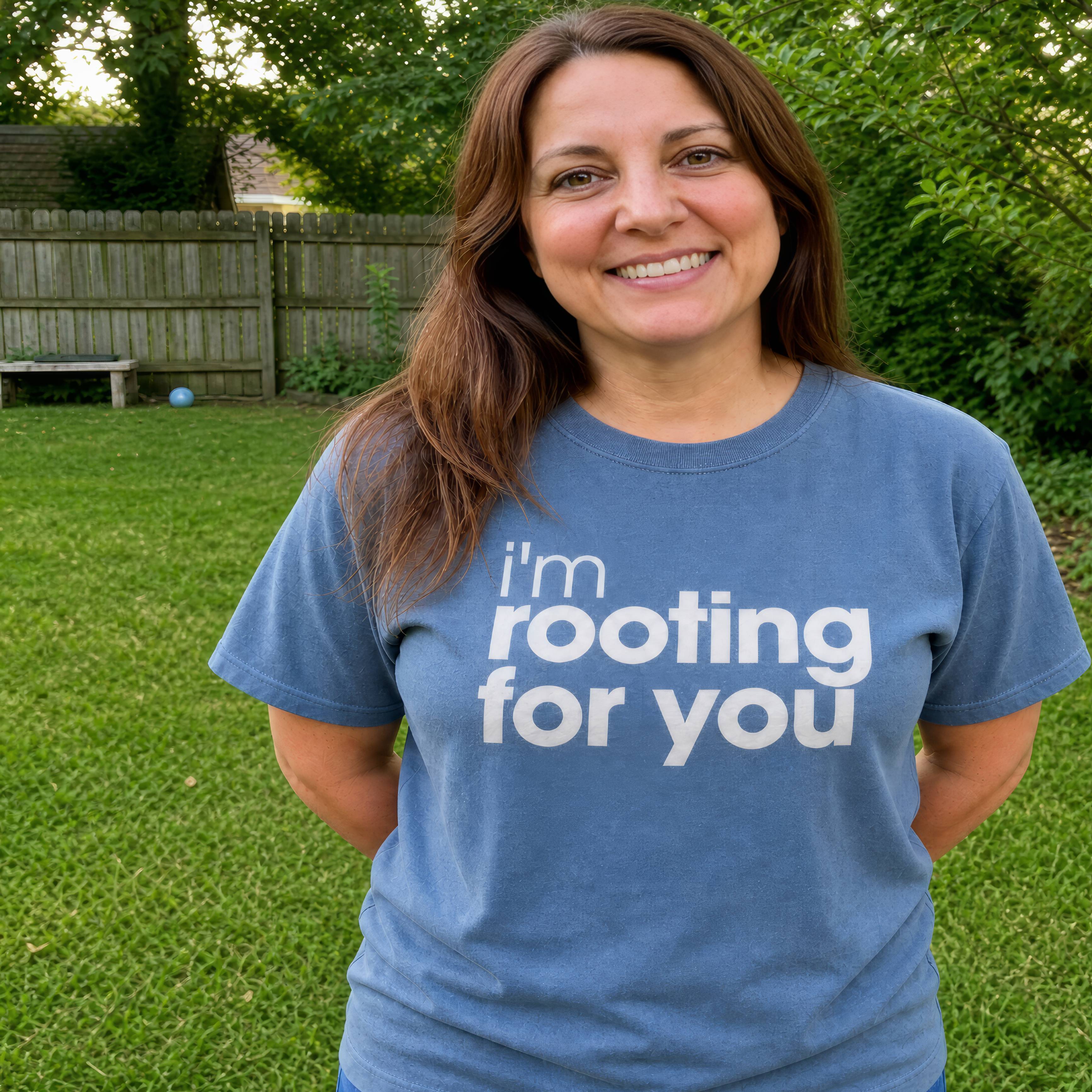 Rooting For You Statement Positive Vibes T-Shirt