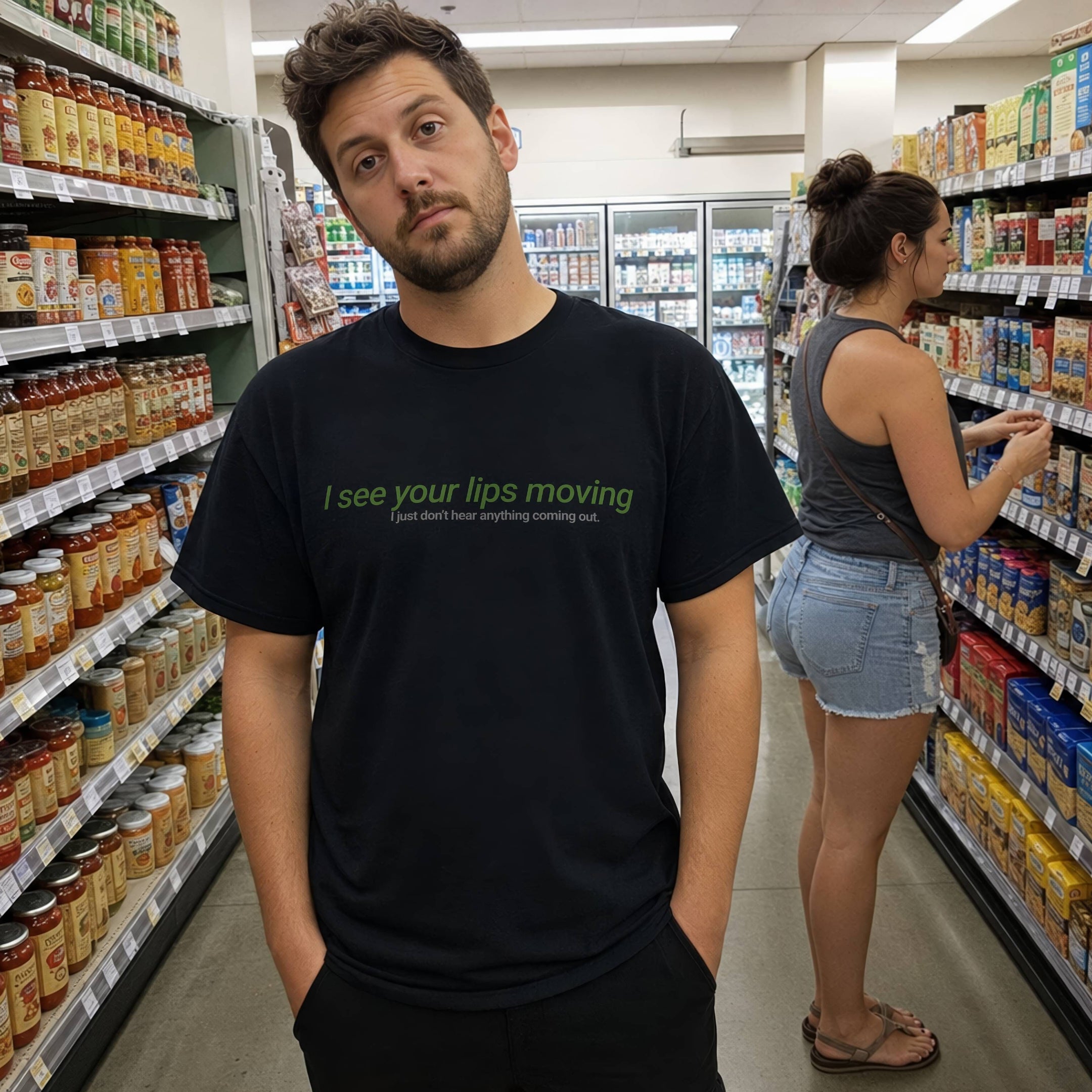 I See Your Lips Moving Sarcastic T-Shirt