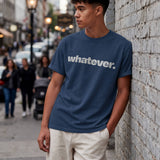 Minimalist 'Whatever.' Statement Sarcastic T-Shirt