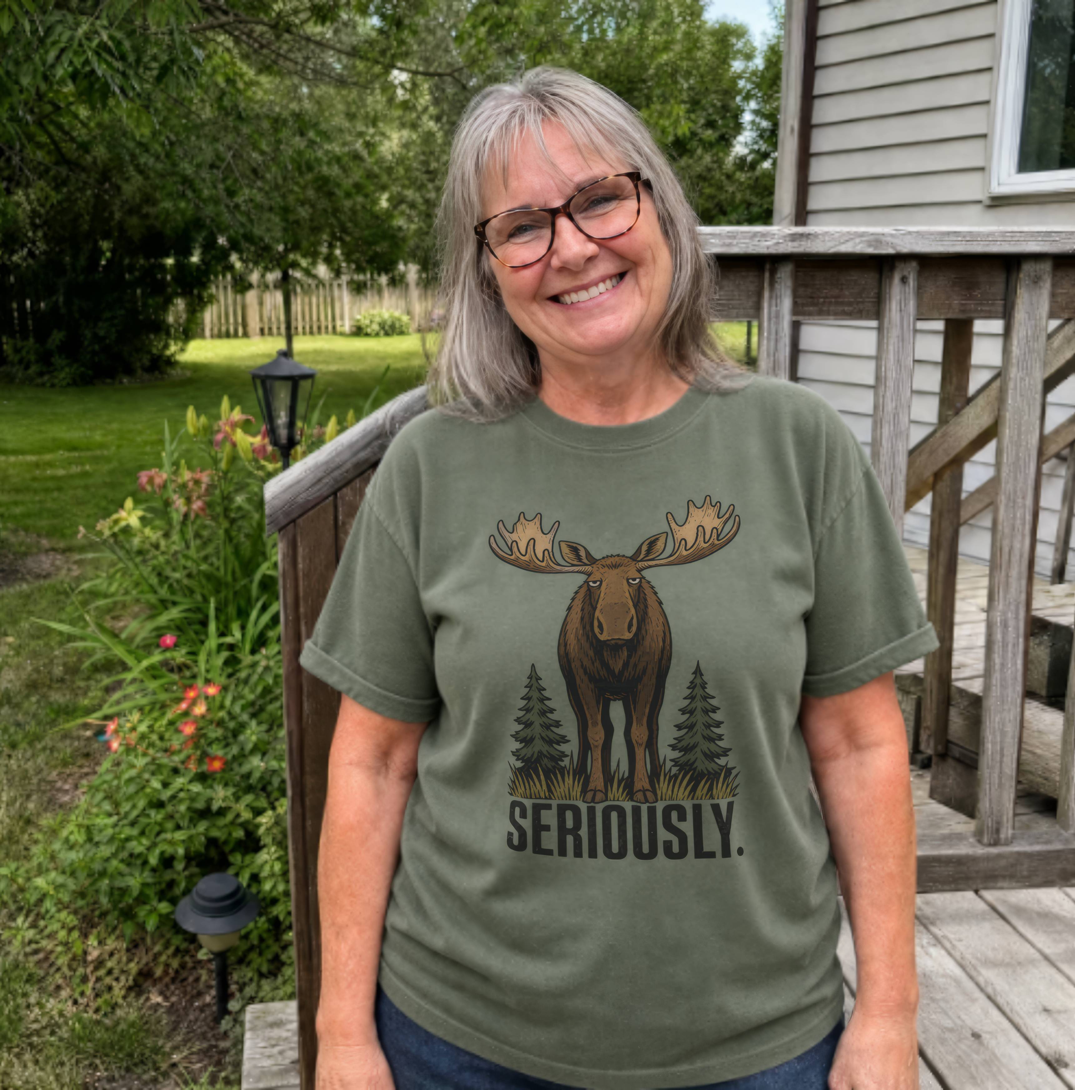 The Seriously Moose Statement Outdoors T-Shirt
