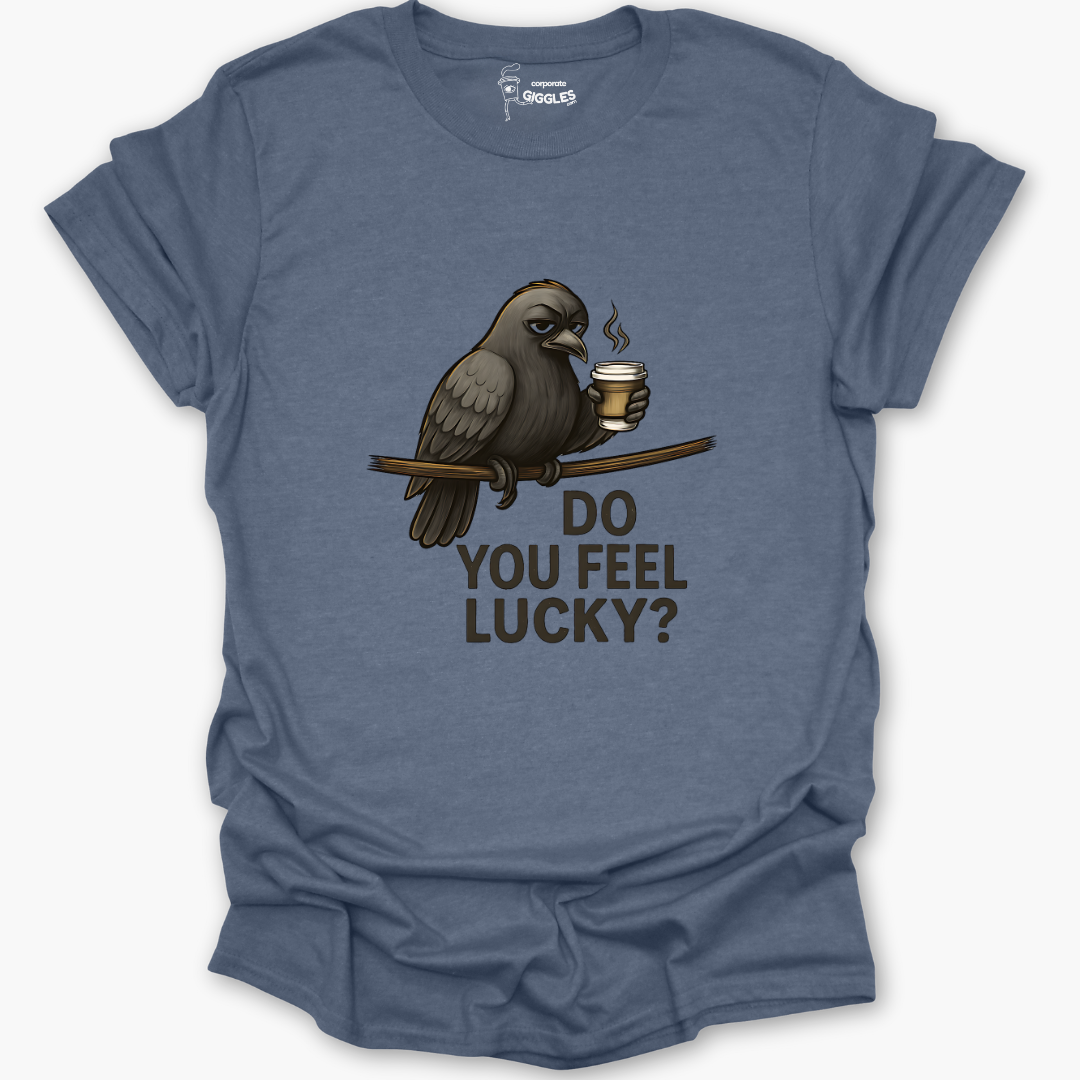 Do You Feel Lucky? T-Shirt