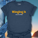 Winging It Since the 1900s T-Shirt
