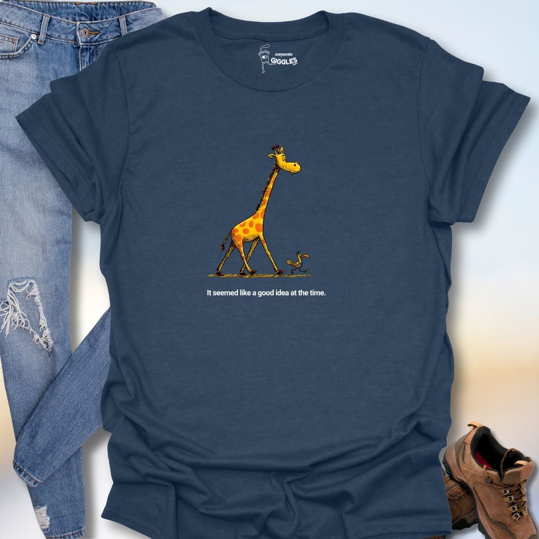 It Seemed Like A Good Idea At The Time. T-Shirt