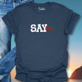 Say Less. T-Shirt