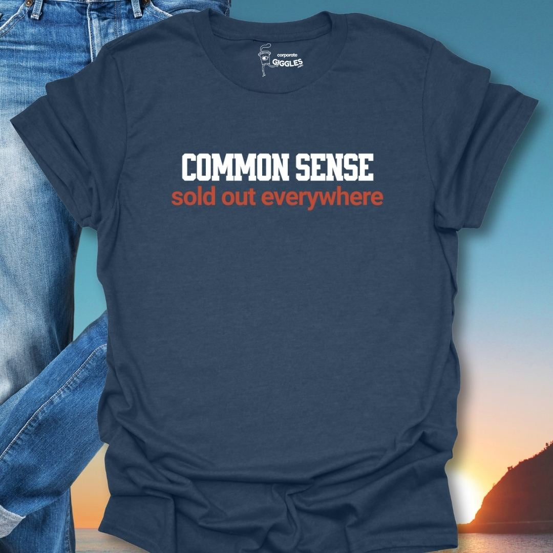 Common Sense Sold Out Everywhere T-Shirt