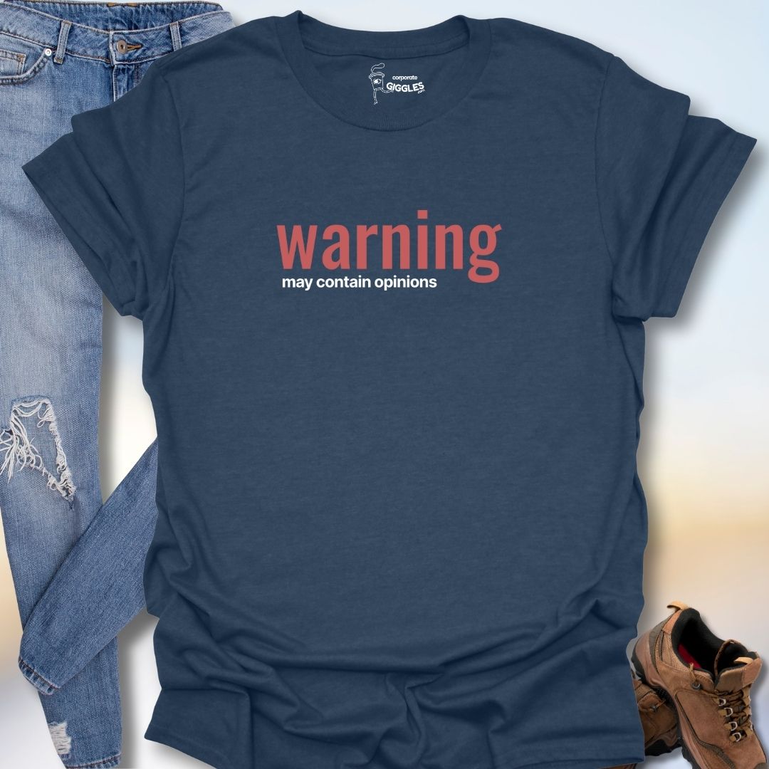 Warning May Contain Opinions T-Shirt