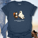 You RealizeThis Is Why Nothing Gets Done T-Shirt