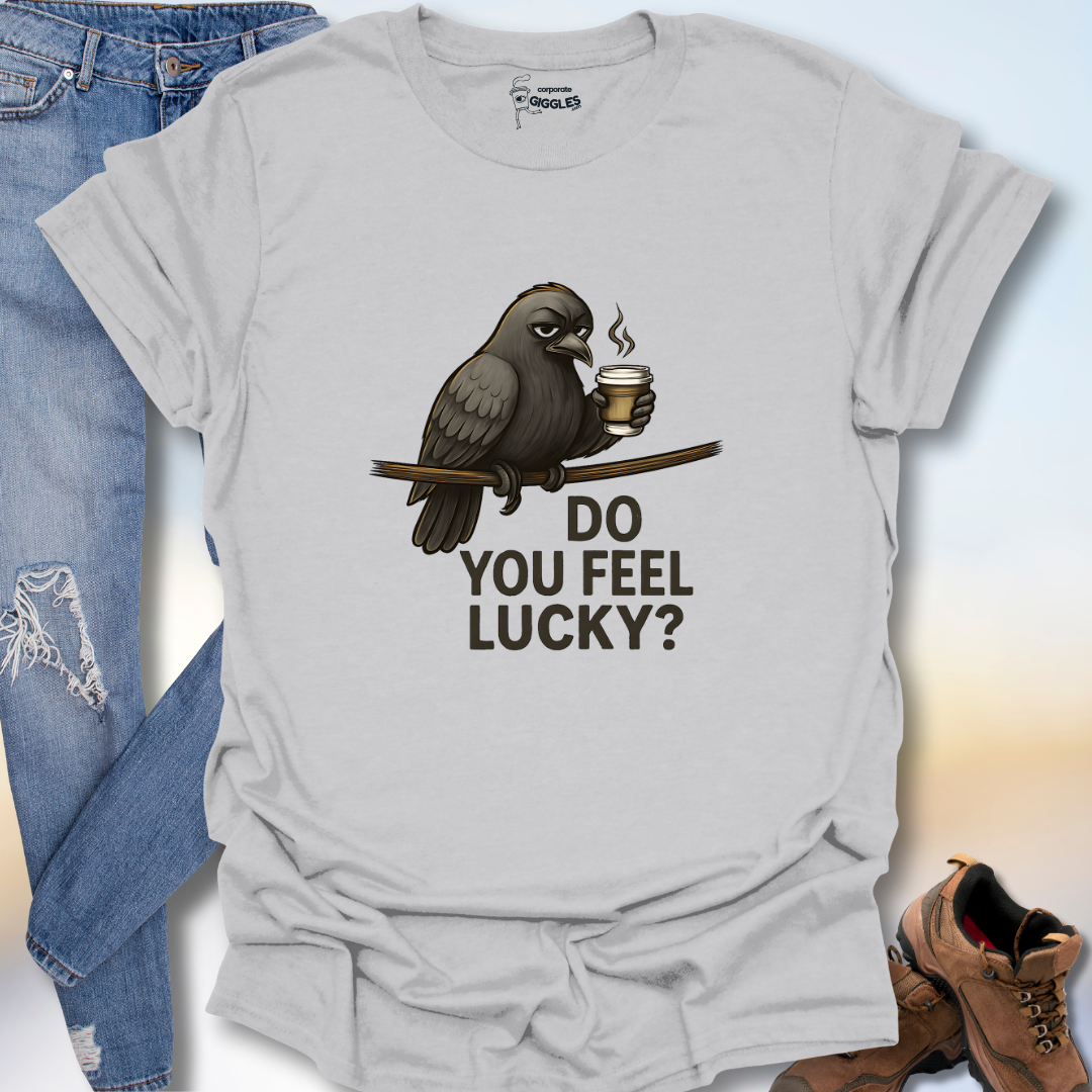 Do You Feel Lucky? T-Shirt