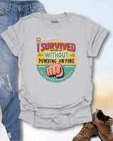 I Survived Another Day T-Shirt