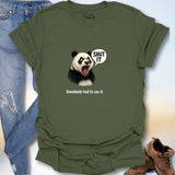 Somebody Had To Say It. T-Shirt