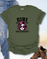 SIRI: Sassy Since Birth T-Shirt