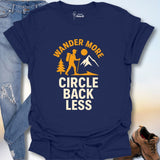 Wander More Circle Back Less T-Shirt