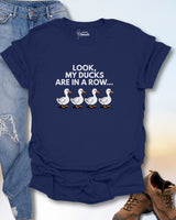 My Ducks Are In A Row T-Shirt