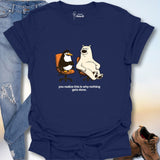 You RealizeThis Is Why Nothing Gets Done T-Shirt