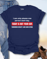 Today Is Not Your Day T-Shirt