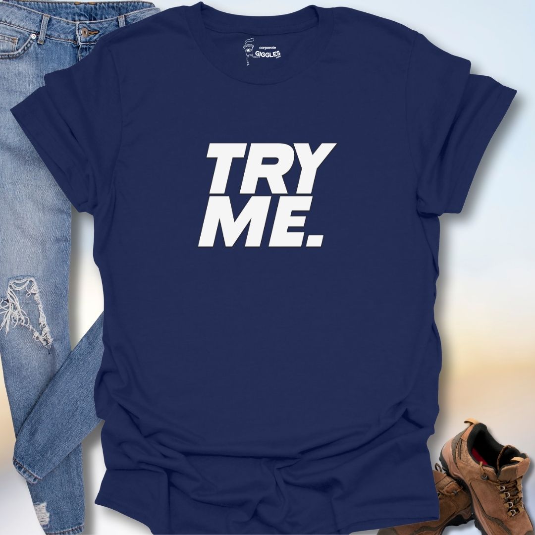 Try Me T-Shirt