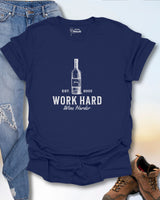 Work Hard. Wine Harder. T-Shirt