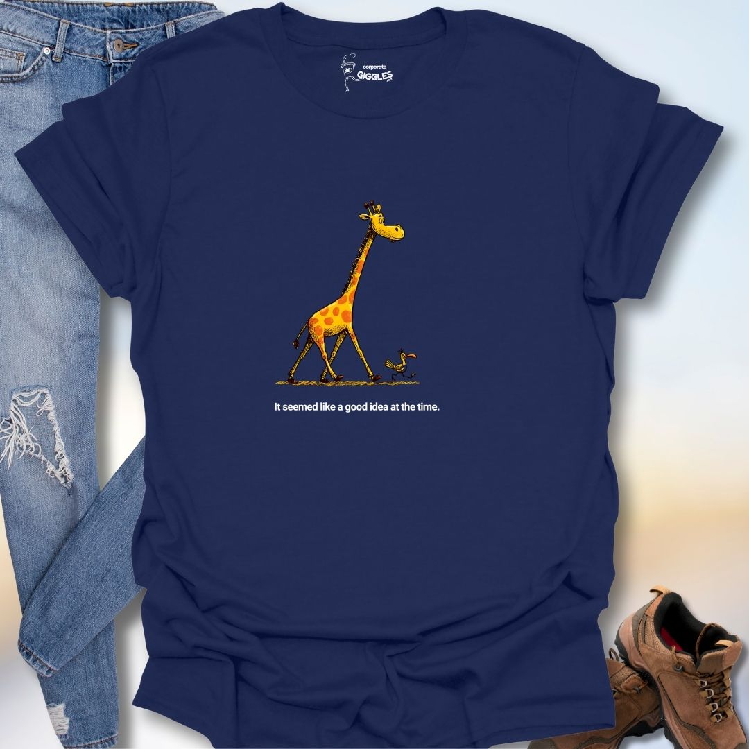 It Seemed Like A Good Idea At The Time. T-Shirt
