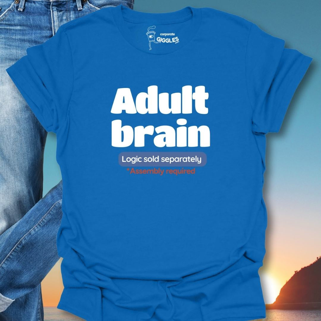 Adult Brain Logic Sold Separately T-Shirt