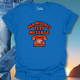 Per My Last Text Message T-Shirt