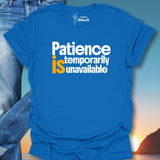 Patience Is Temporarily Unavailable T-Shirt