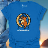 My Hamster Is Tired  T-Shirt