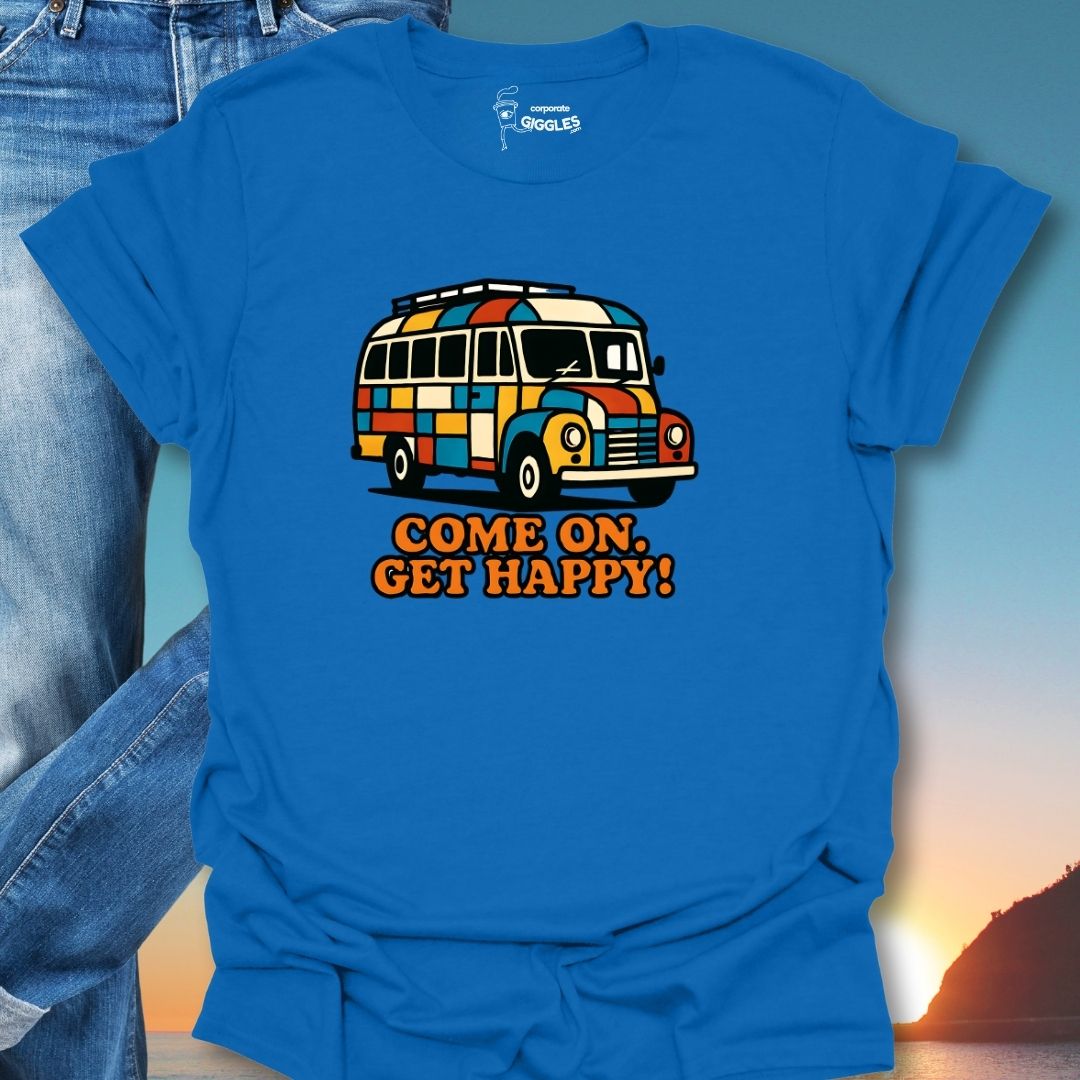 Come On Get Happy T-Shirt