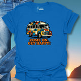 Come On Get Happy T-Shirt