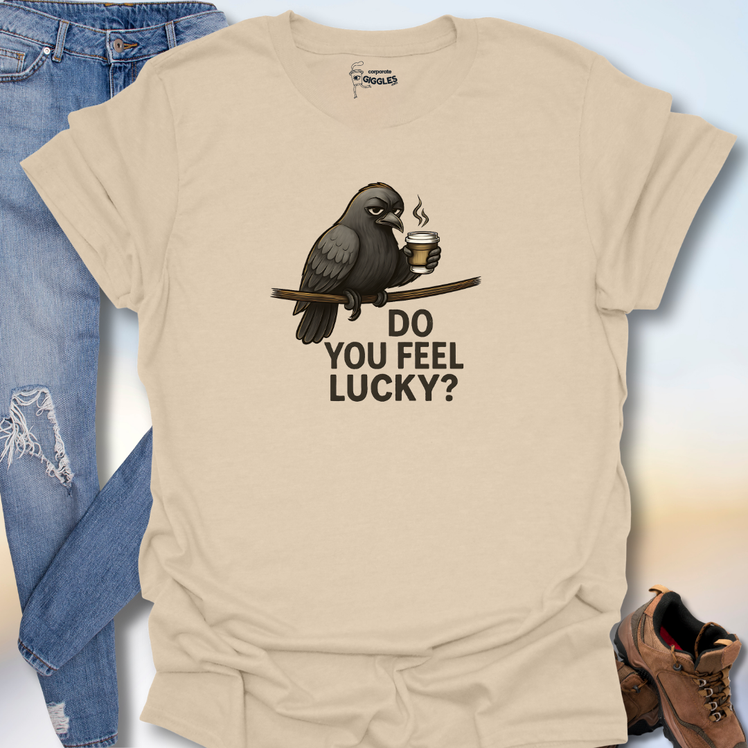 Do You Feel Lucky? T-Shirt