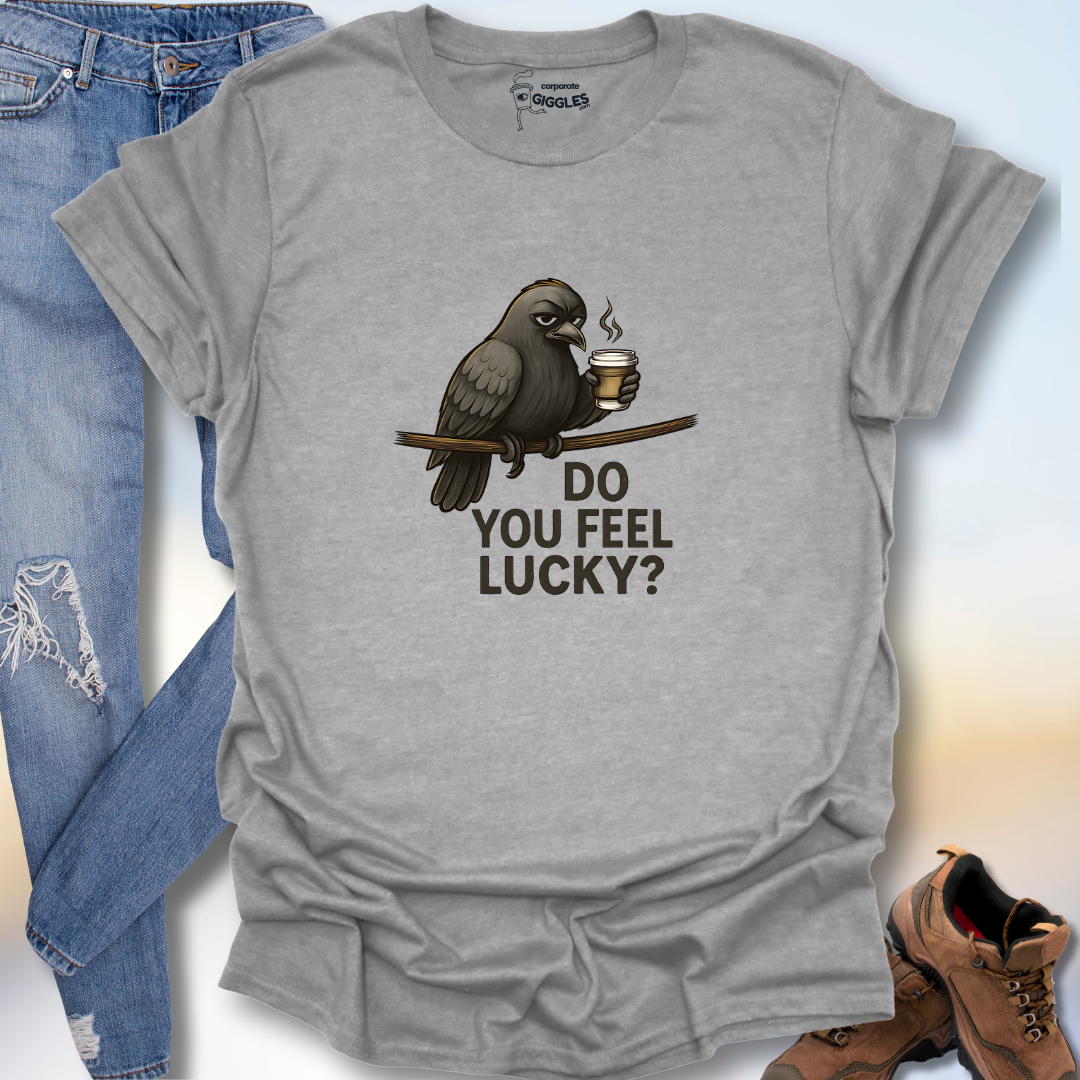 Do You Feel Lucky? T-Shirt