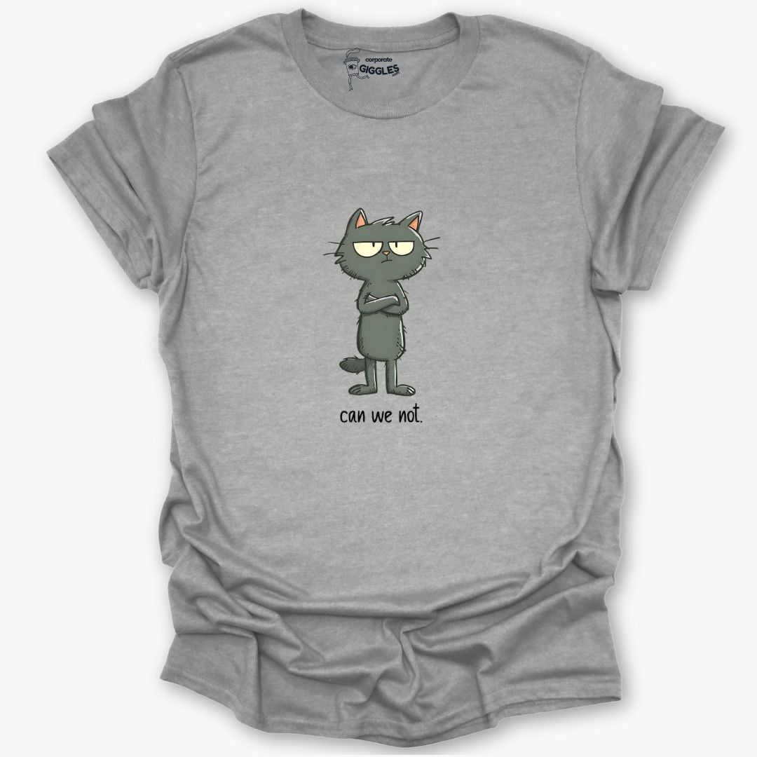 Can We Not. T-Shirt