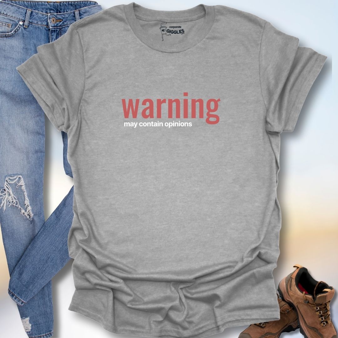 Warning May Contain Opinions T-Shirt