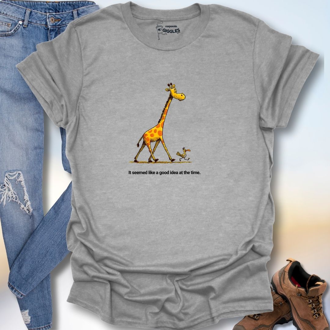 It Seemed Like A Good Idea At The Time. T-Shirt