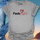 Feels Right T-Shirt