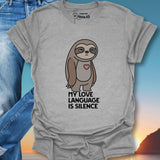 My Love Language Is Silence T-Shirt