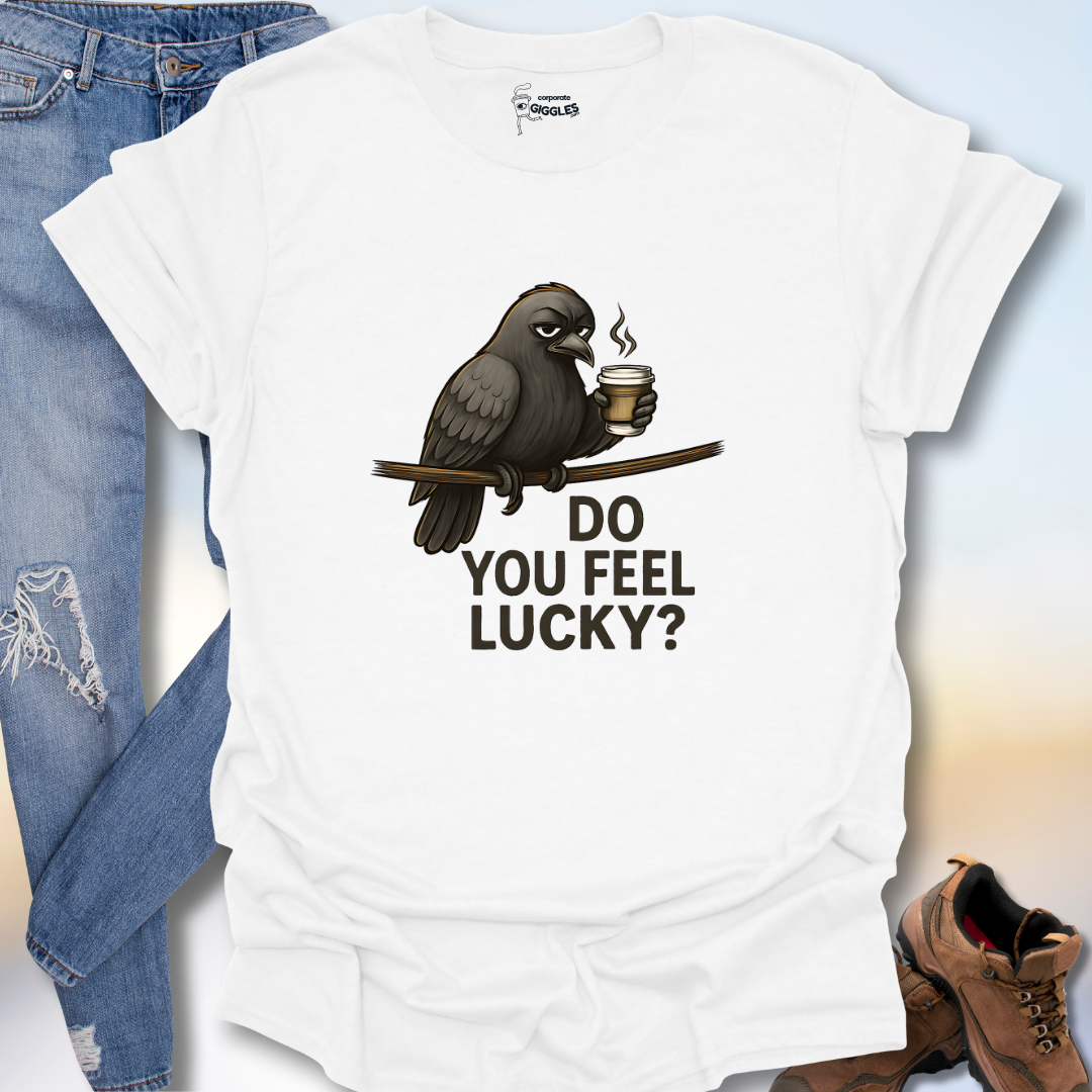 Do You Feel Lucky? T-Shirt