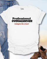 Professional Overachiever T-Shirt