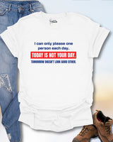 Today Is Not Your Day T-Shirt