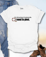 I'm Drowning In Buzzwords T-Shirt