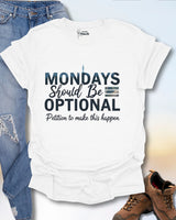 Mondays Optional T-Shirt