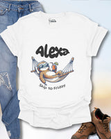Alexa Skip To Friday T-Shirt