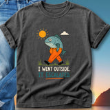 T-shirt graphic of a fish walking with pants and text "I WENT OUTSIDE. IT ESCALATED."