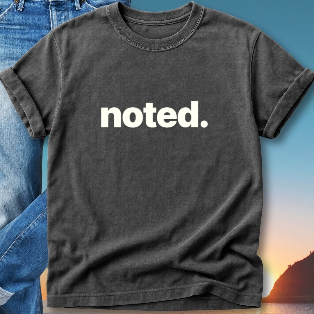 Dark gray t-shirt with "noted." in white text.