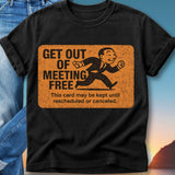 Black t-shirt with orange "Get Out of Meeting Free" card graphic.