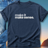Navy t-shirt with white text "make it make sense."